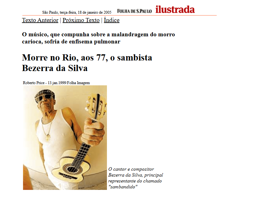 Morre no Rio, aos 77, o sambista Bezerra da Silva - Fonte: https://www1.folha.uol.com.br/fsp/ilustrad/fq1801200507.htm